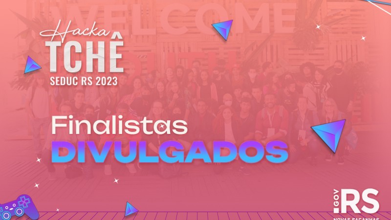 Secretaria de Educacao divulga finalistas do HackaTche 2023
